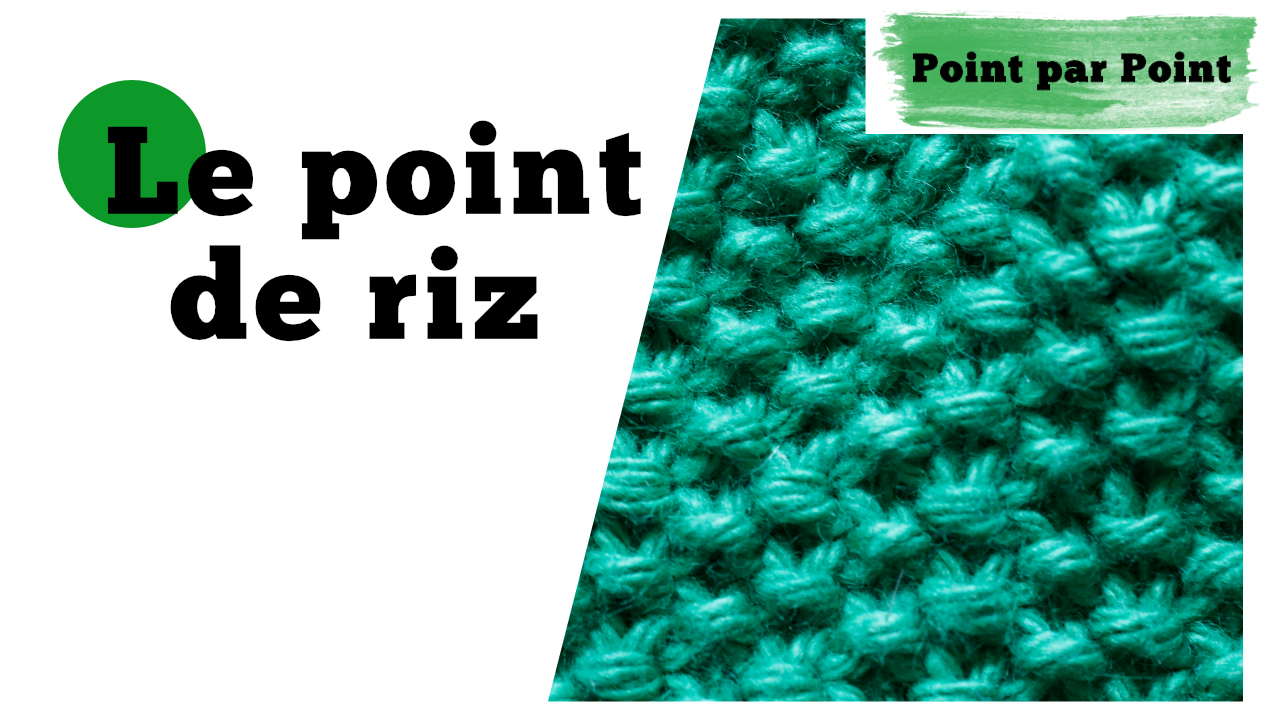 Point par Point - Le point de riz (tricot à plat et en rond)